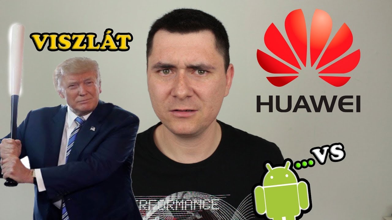 Viszlát Huawei??!! #Trump Akcióban, Google is Behódolt#