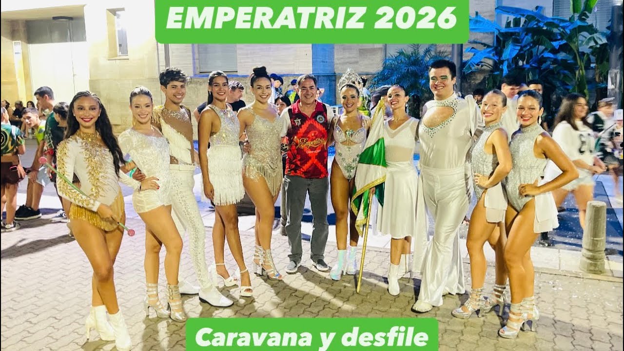 EMPERATRIZ 2026 - CARAVANA Y DESFILE 