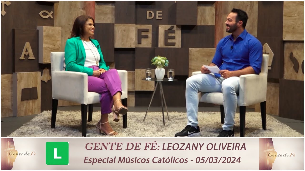 Gente de Fé - Especial Músicos Católicos - Testemunho: Leozany Oliveira   - 05/03/2024