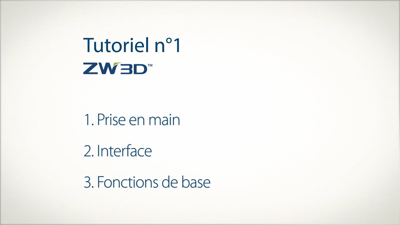 Tutoriel ZW3D N°1 : Les bases du logiciel (version ZW3D Lite)