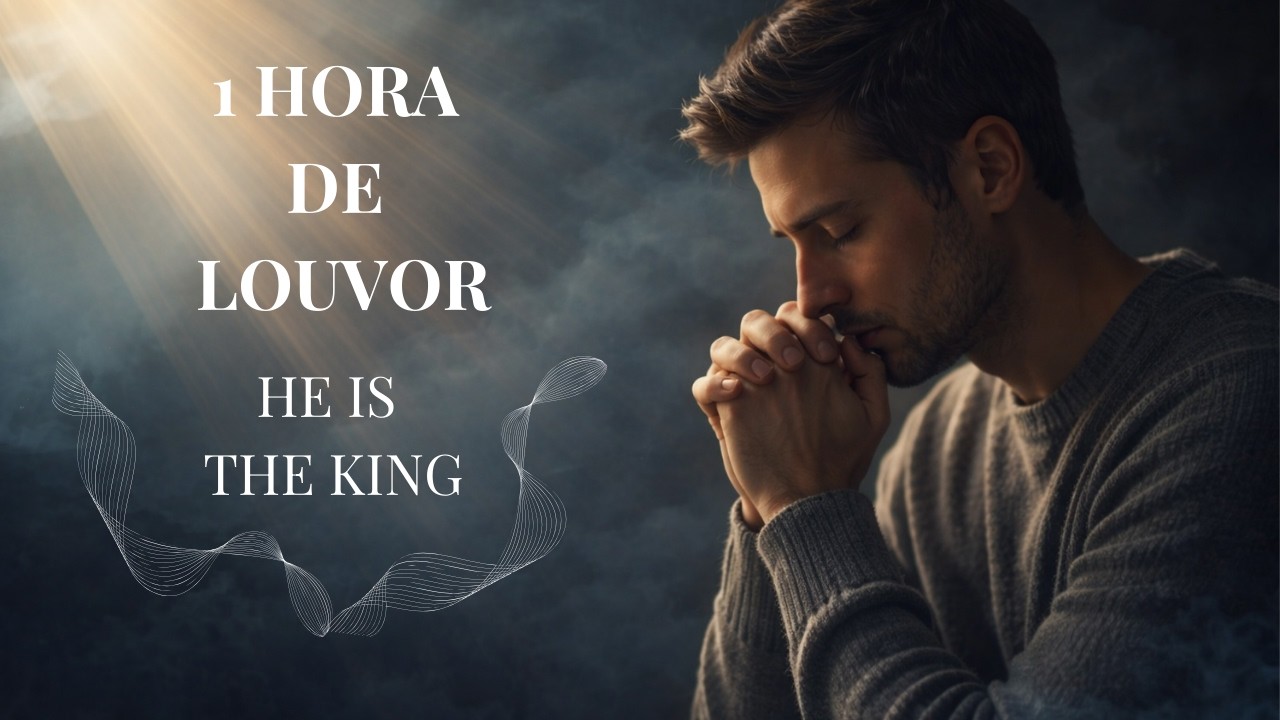 ELE É O REI 👑 Instrumental | 1 Hora de Louvor e Oração Para Renovar Sua Fé
