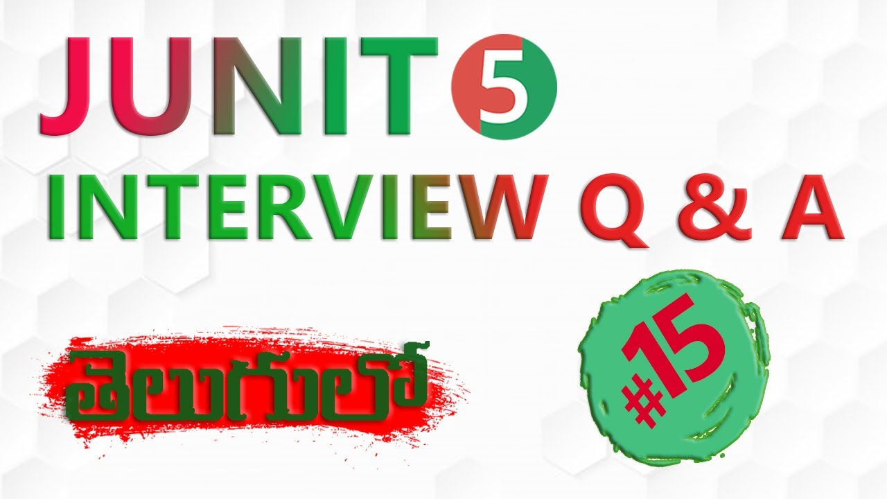 JUNIT 5 INTERVIEW Q & A