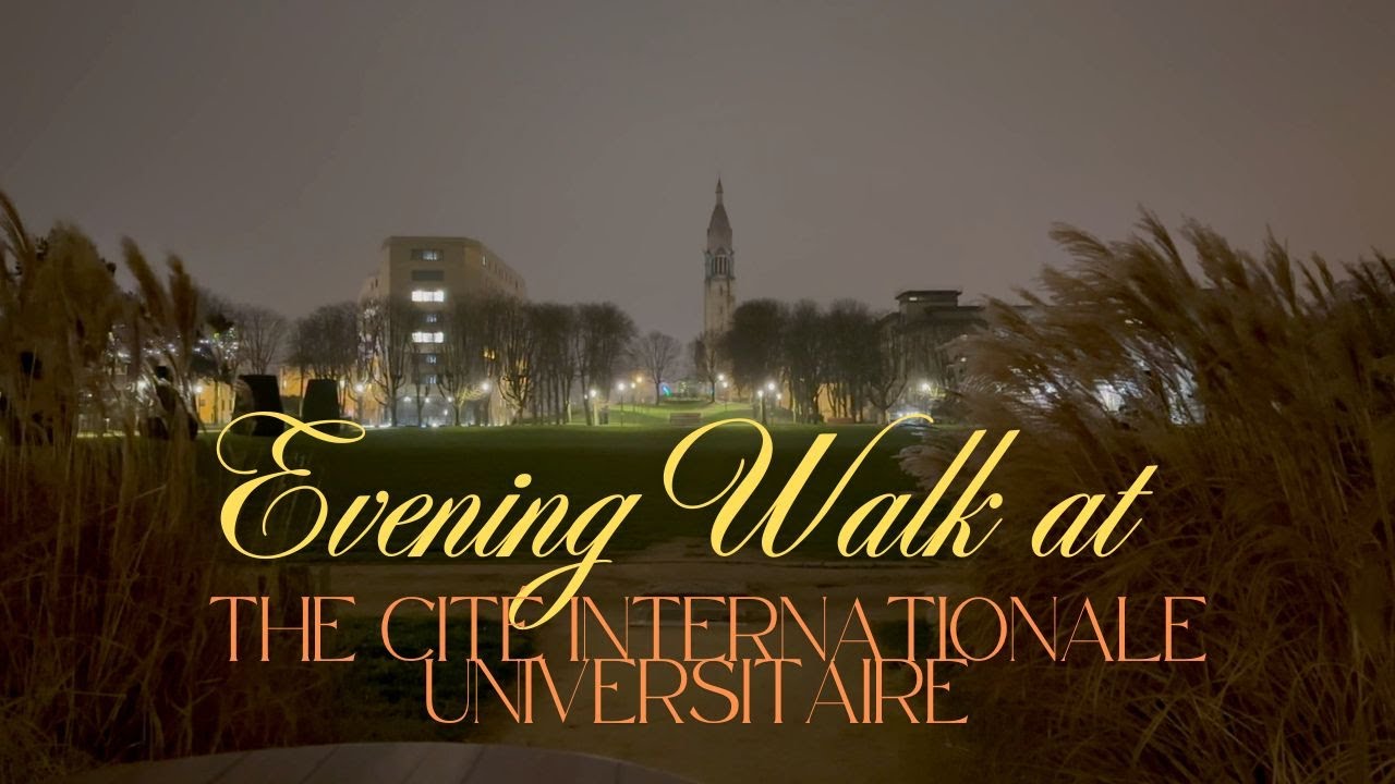 Evening Walk at The Cité Internationale Universitaire