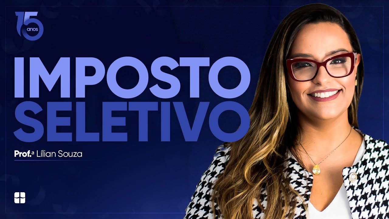 Imposto Seletivo | Prof.ª Lilian Souza