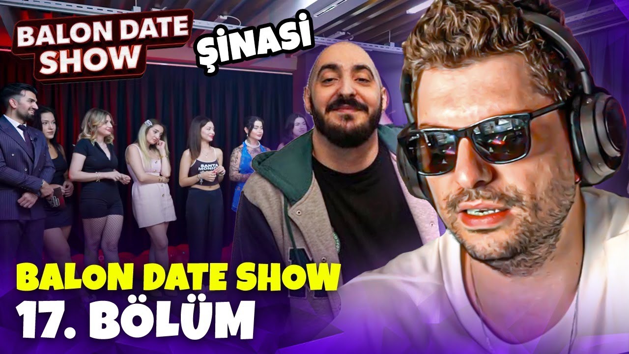 HYPE ''Balon Date Show 17. Bölüm'' VİDEOSUNU İZLİYOR! | Balon Date Show (ŞİNASİ)