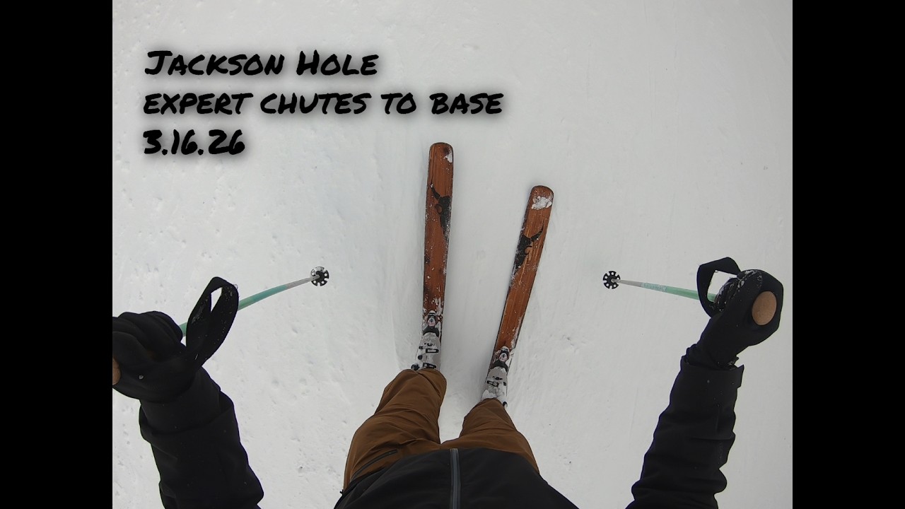 JH Expert Chutes to Base - 3.16.26