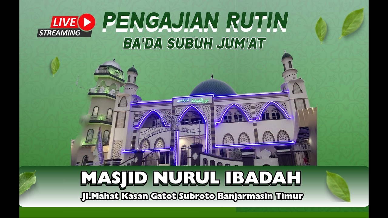 Pengajian Subuh Jum'at, H. M. Gazali Mukeri, Lc (6 Maret 2026 M/ 16 Ramadhan  1447 H)