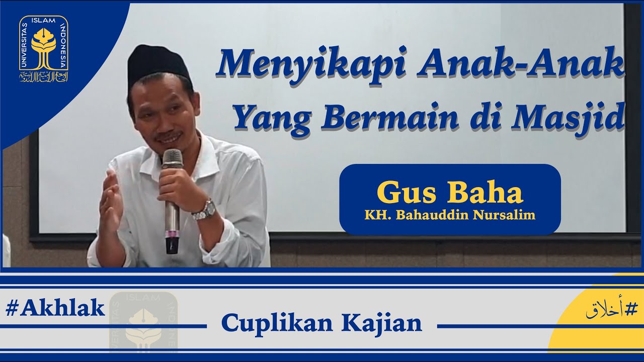 Menyikapi Anak-Anak yang Bermain di Masjid - Gus Baha