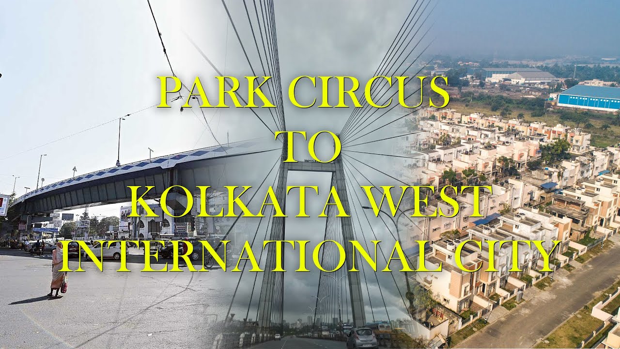 PARK CIRCUS TO KOLKATA WEST INTERNATIONAL CITY HOWRAH II  KOLKATA II 3rd July 2021