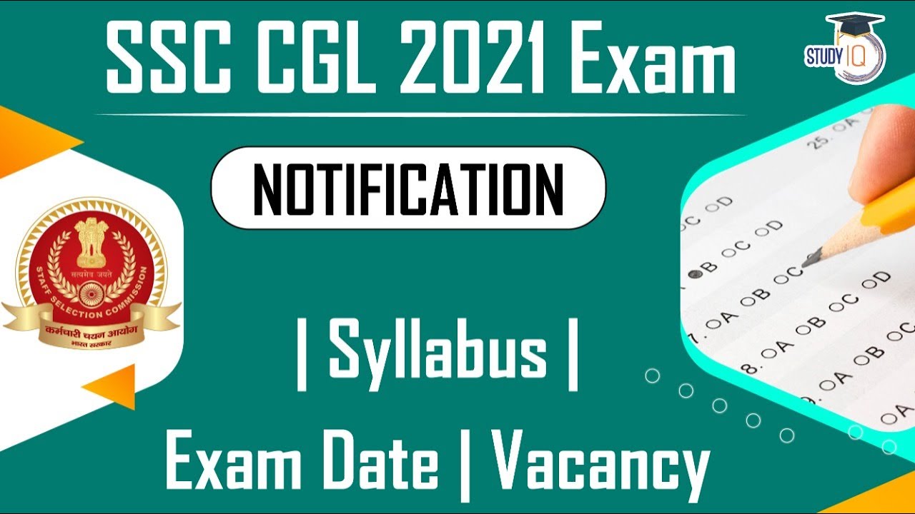 SSC CGL 2021 Exam NOTIFICATION - All you need to know about Exam Pattern | Exam Dates | Syllabus