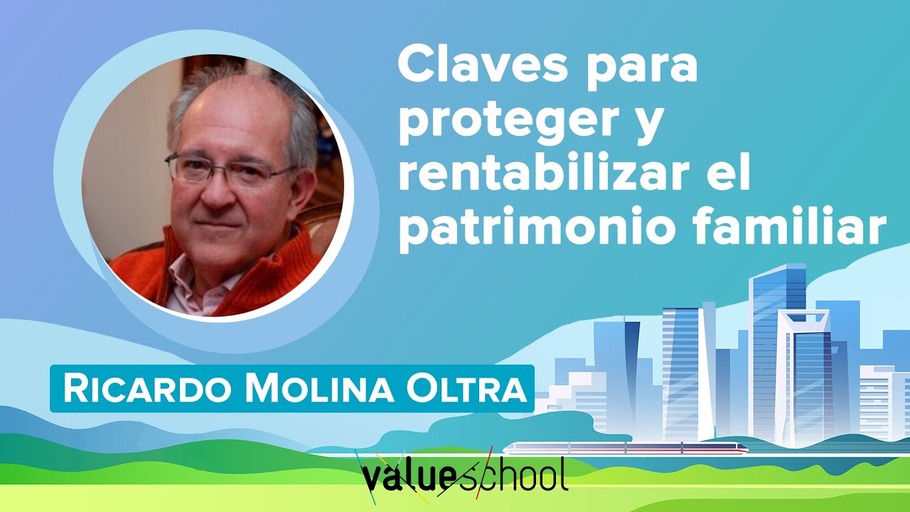 ¿Cómo proteger el patrimonio familiar? - Value School