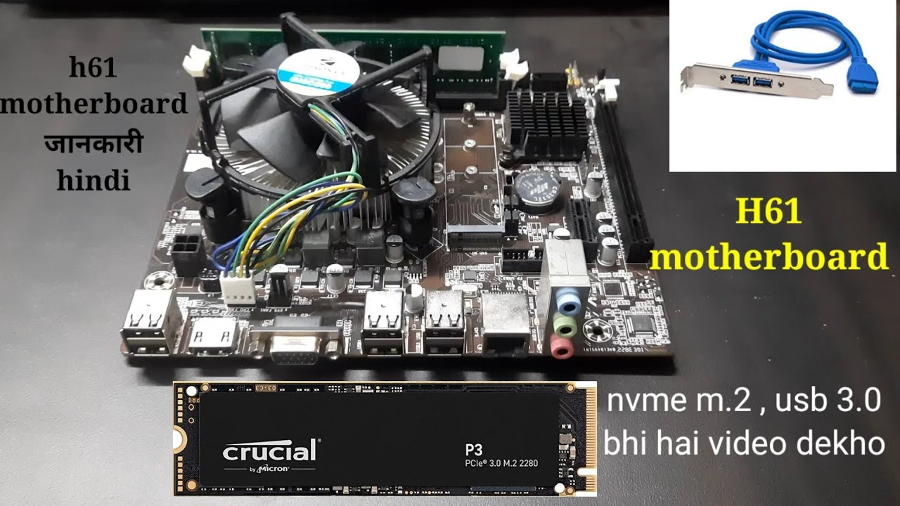 Will PCle nvme m.2, usb 3.0 work with H61 motherboard