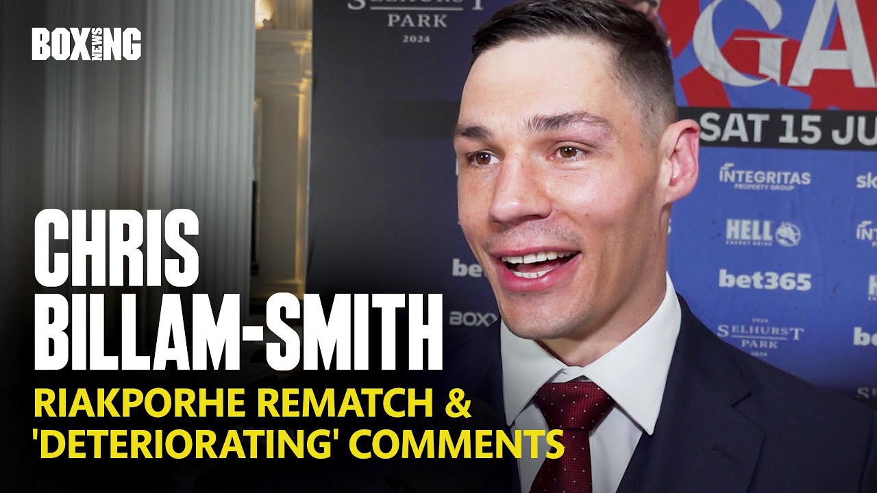 Chris Billam-Smith On Riakporhe Fight & ‘Deteriorating’ comments