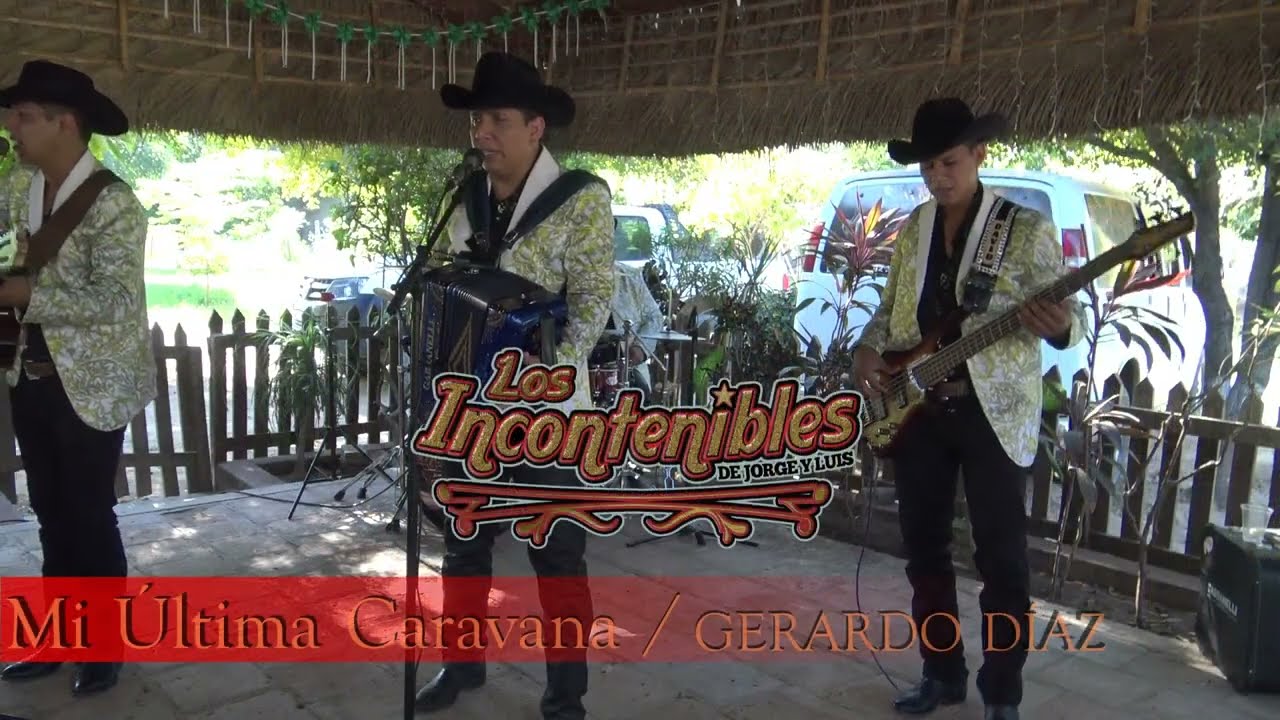 Mi Última Caravana:::Los Incontenibles de Jorge y Luis:::