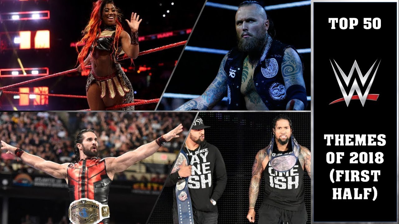 Top 50 WWE Themes of 2018 (First Half)