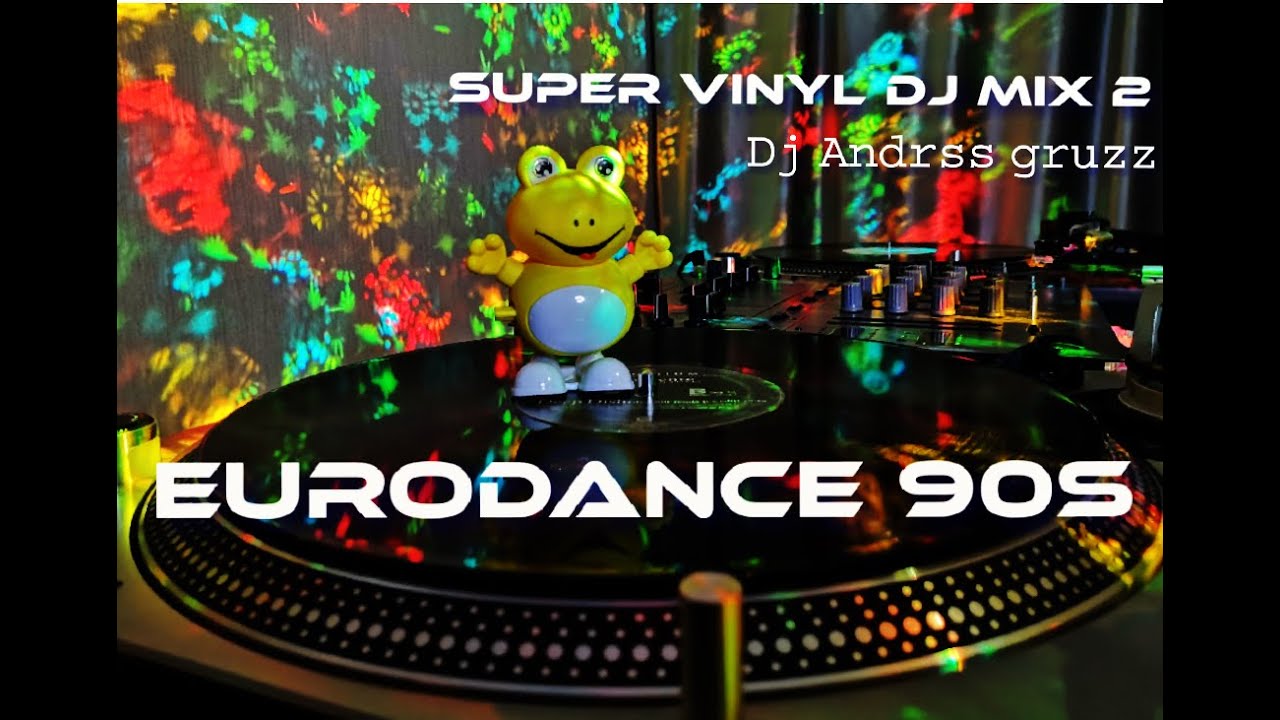 Dj Andrss Gruzz  Eurodance 90 Super Vinyl DJ Mix 2