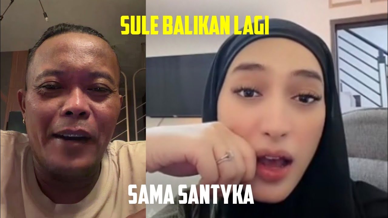 SULE BALIKAN LAGI SAMA SANTYKA