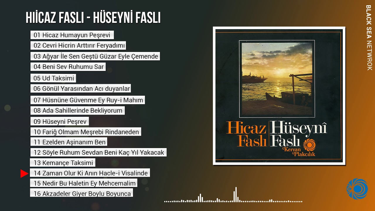 Zaman Olur Ki Anın Hacle İ Visalinde / Hiicaz Faslı / Hüseyin Faslı