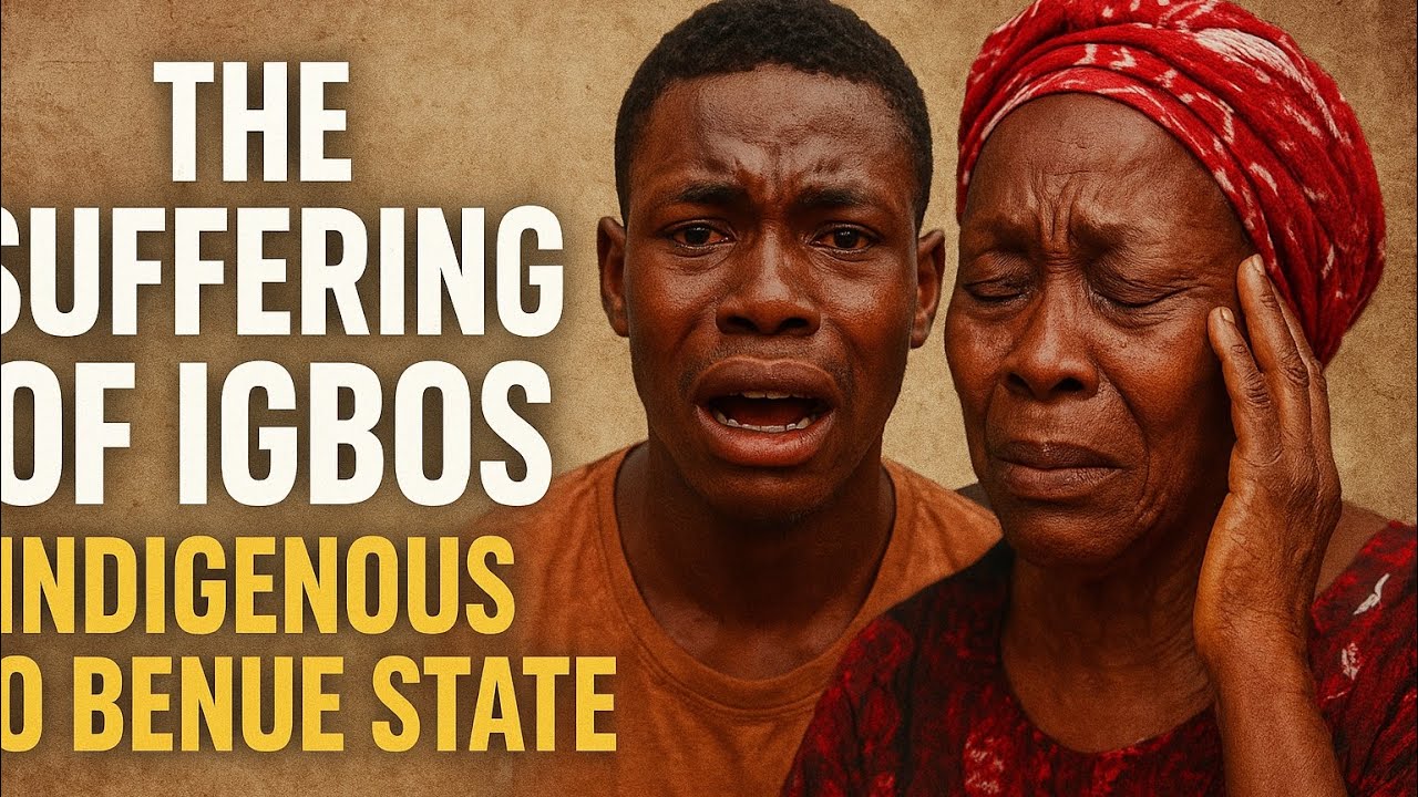  THE SUFFERING OF IGBOS INDIGENOUS TO BENUE STATE
