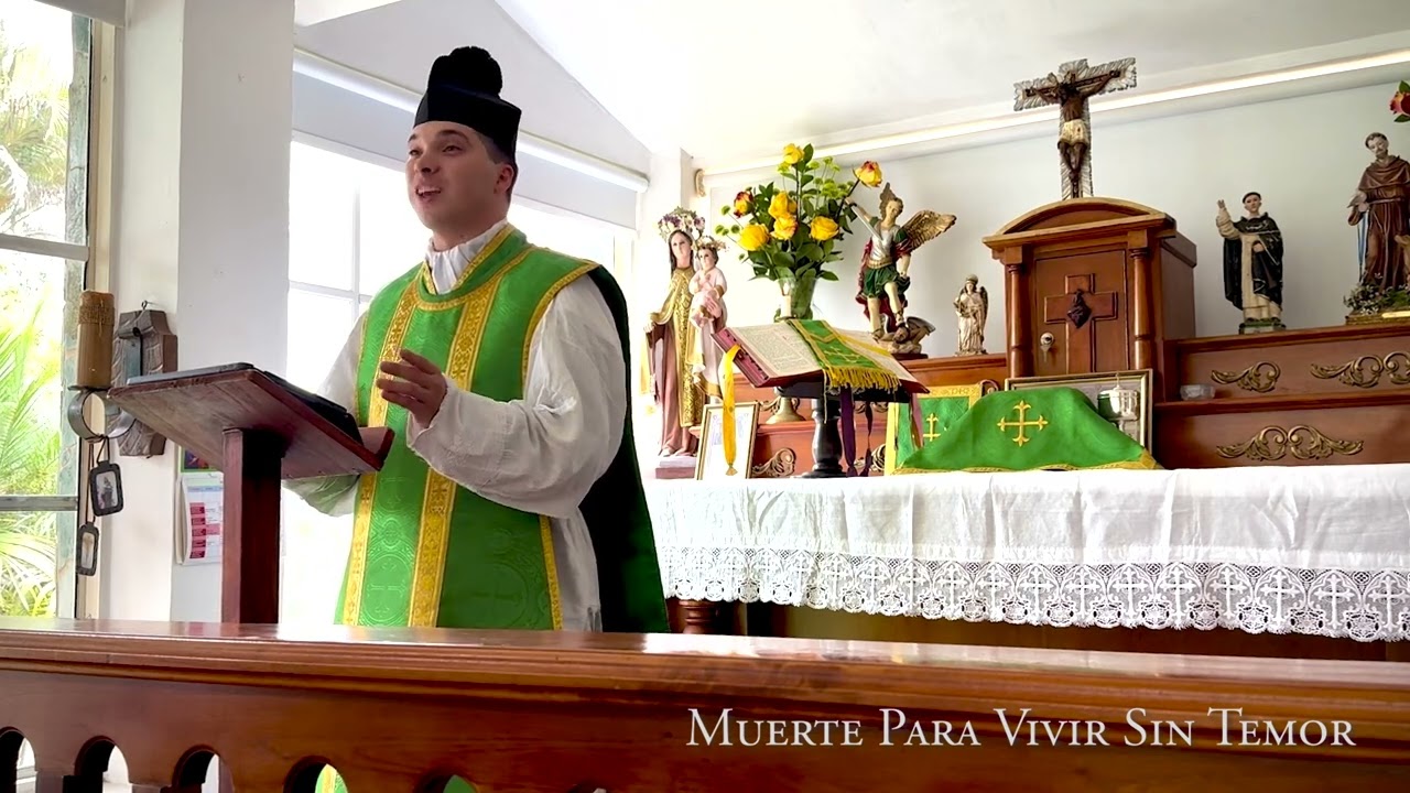 Sermón:  Muerte Para Vivir Sin Temor, por el Padre Tobias Bayer