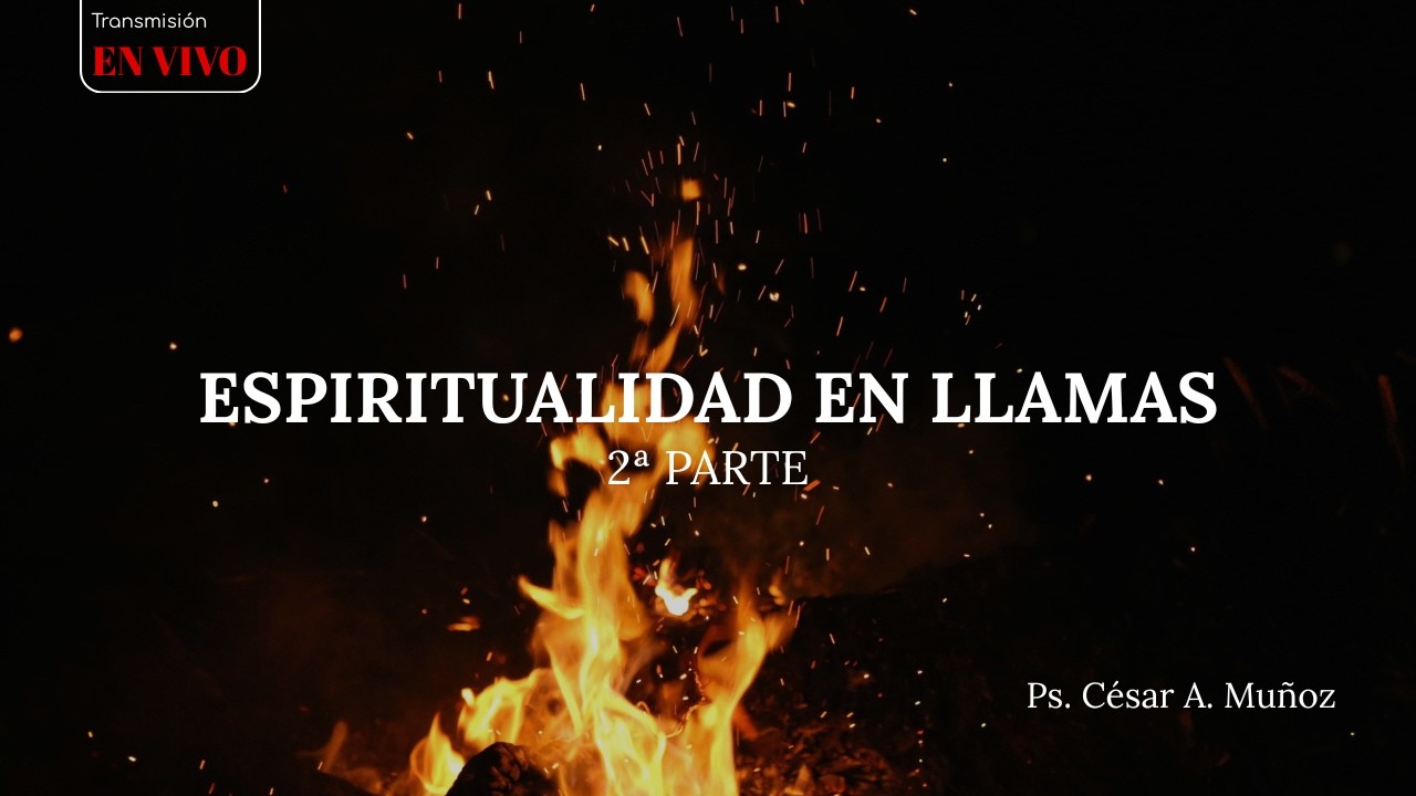 ESPIRITUALIDAD EN LLAMAS | SANTIAGO CAP 3 - 2ª PARTE