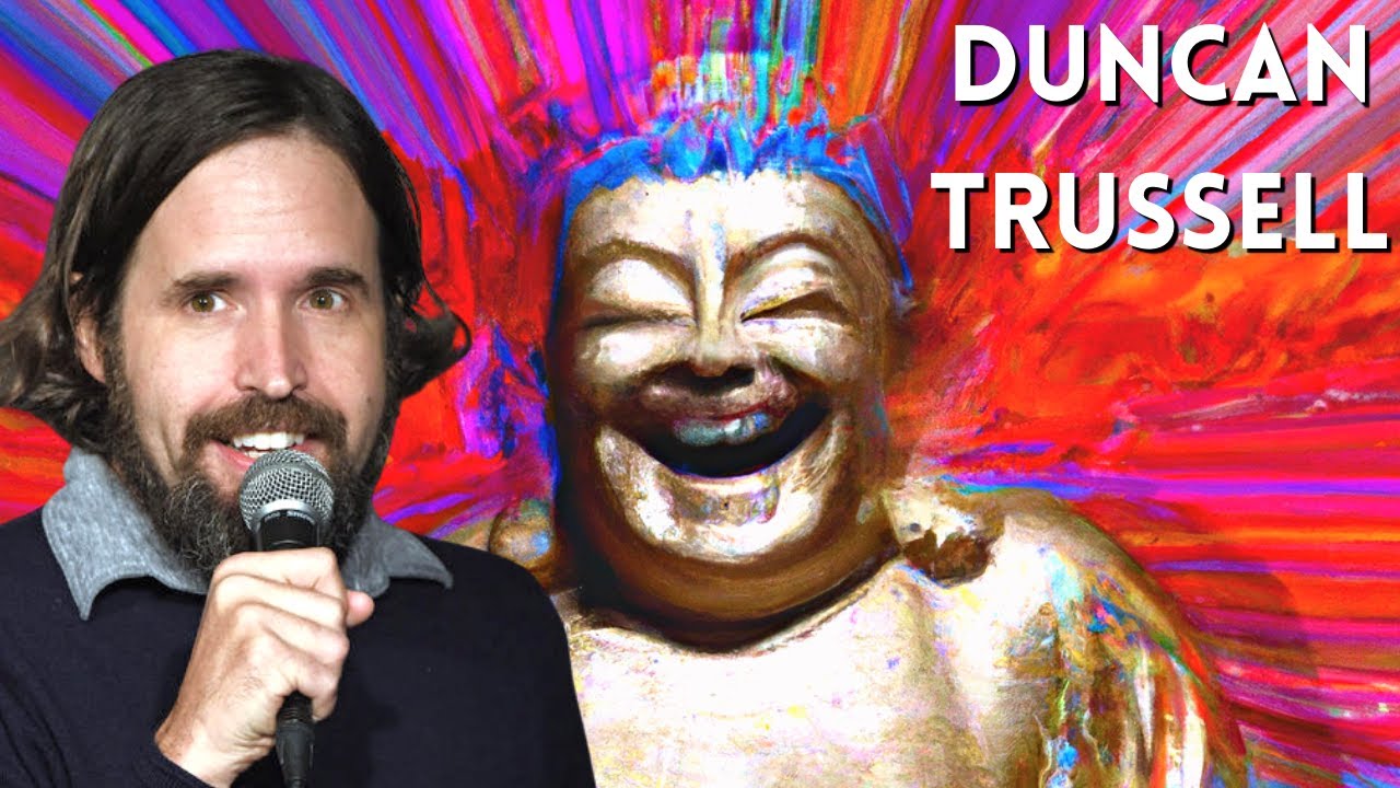 Duncan Trussell Dropping Acid & Buddhism