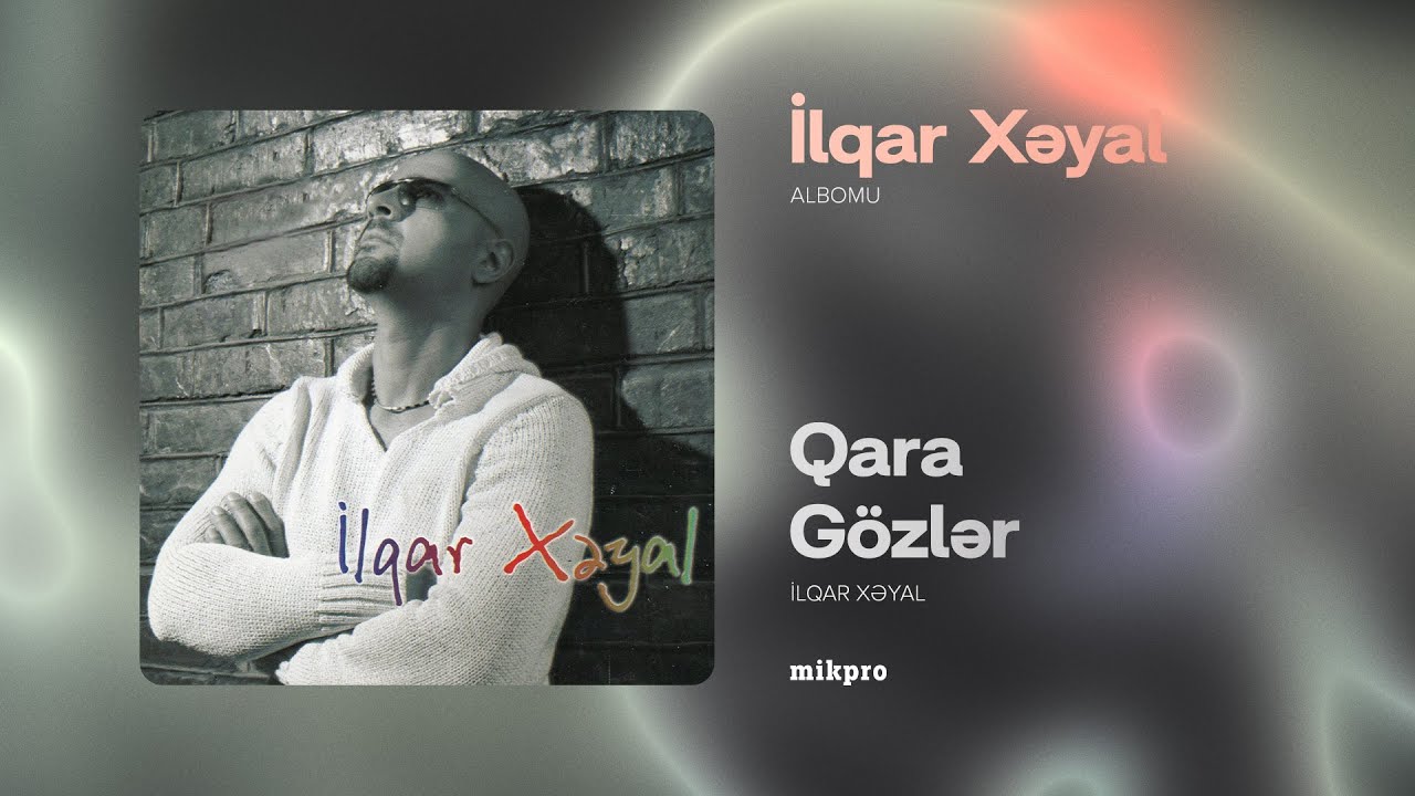 İlqar Xəyal – Qara Gözlər (Rəsmi Audio)