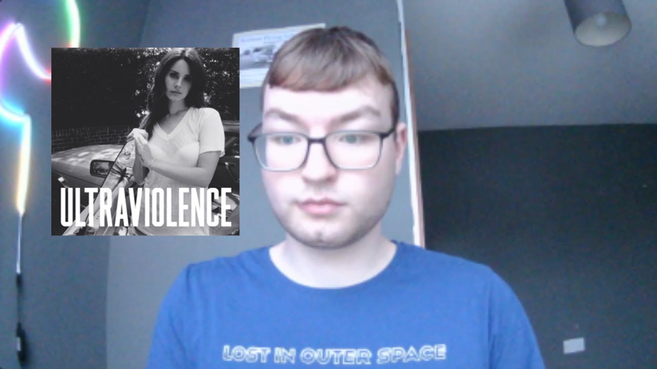 Clip of me Reacting To Lana Del Ray Ultraviolence Album