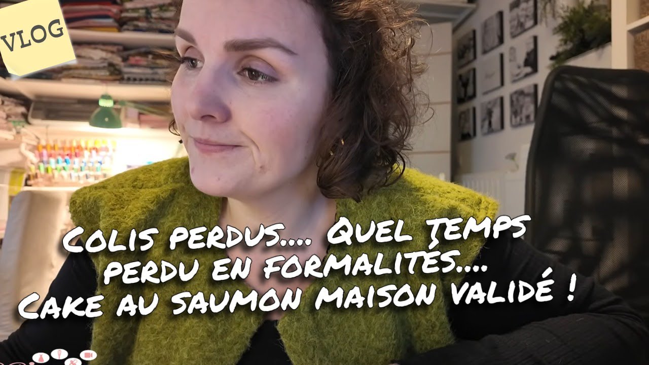 [. VLOG .] Colis perdus.... Quel temps perdu en formalités.... Cake au saumon maison validé !