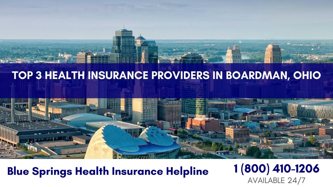 Top 3 Health Insurance Providers in Boardman, Ohio