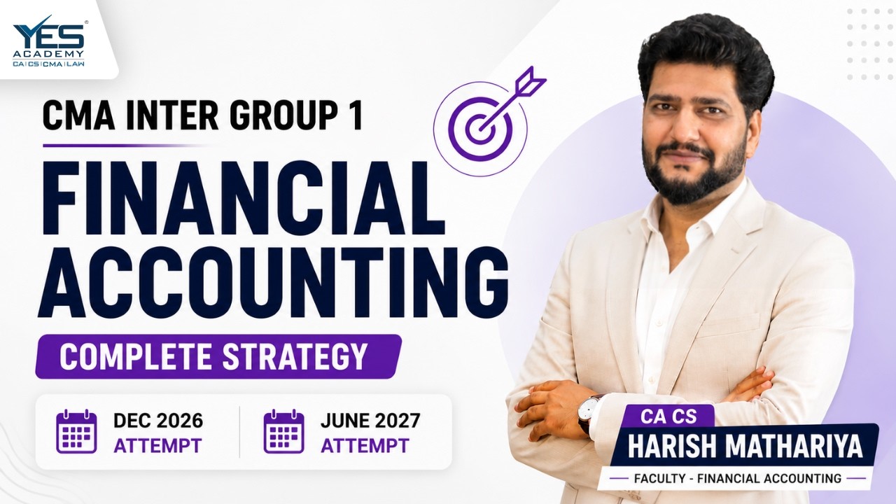 CMA Inter Group 1 Strategy for Dec 2026 & June 2027 Attempt | Financial Accounting Preparation