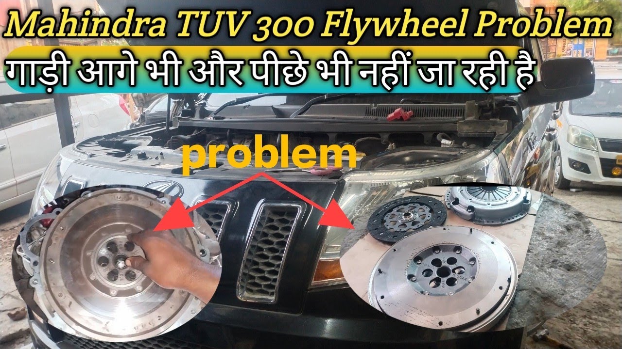 Mahindra TUV 300 Flywheel Problem!गाड़ी आगे भी और पीछे भी नहीं जा रही है! Flywheel issue??#mahindra