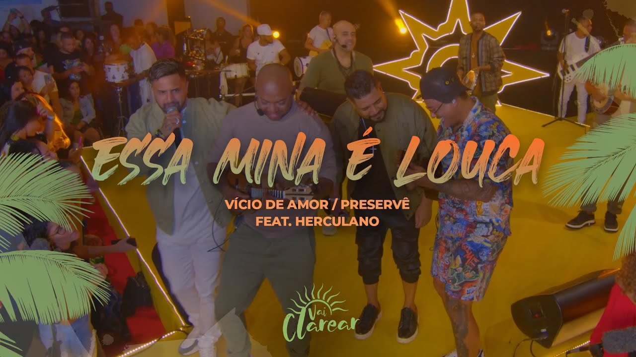 Grupo Clareou feat. Herculano - Essa Mina &Eacute; Louca / V&iacute;cio de Amor / Preserv&ecirc;