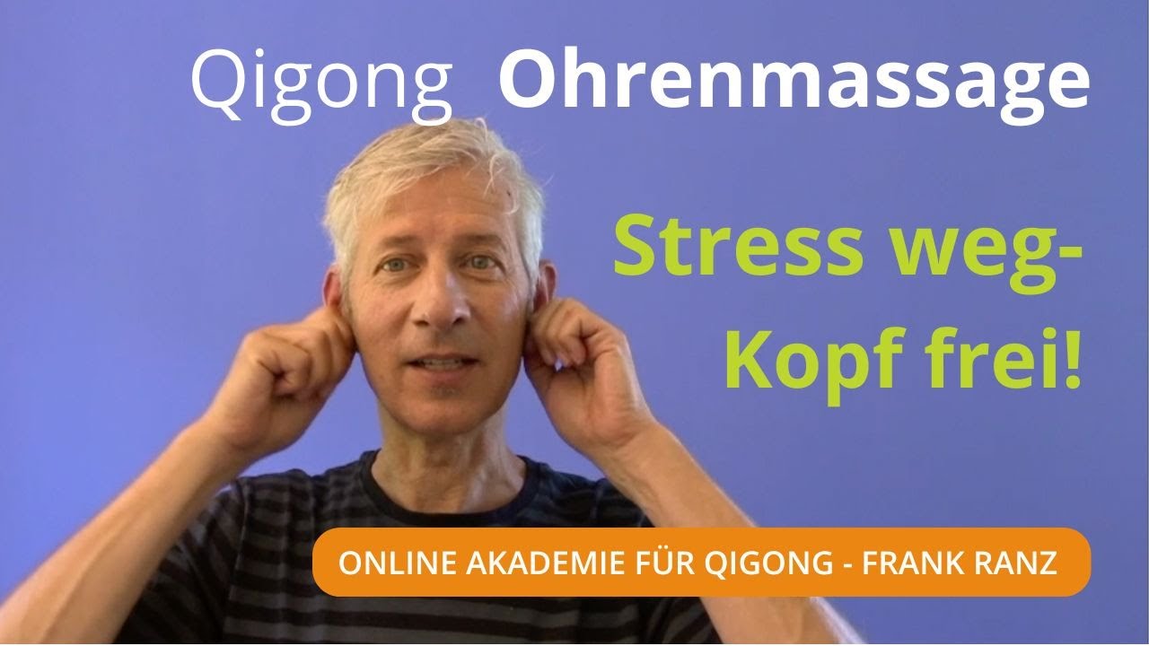 Qigong Ohrenmassage: Stress weg und klaren Kopf in weinigen Minuten