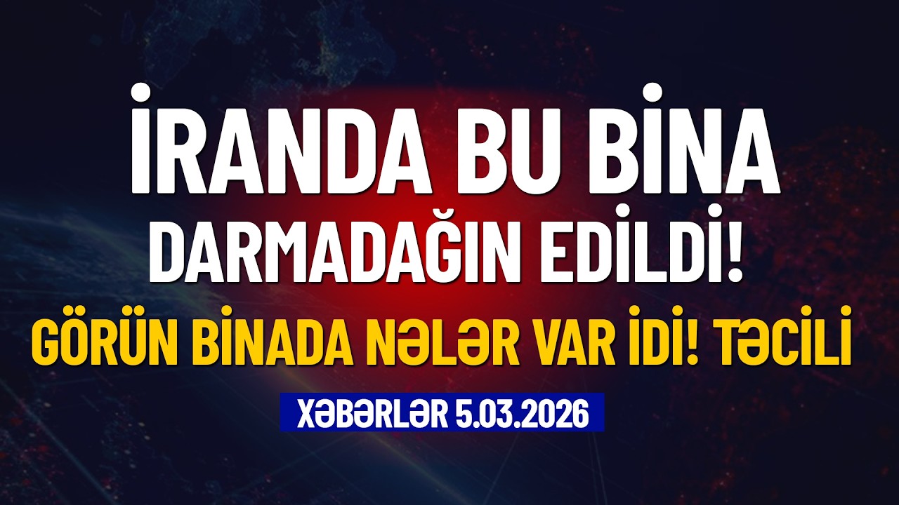 Azərbaycandan İrana xəbərdarlıq! CAVAB VERƏCƏYİK! (Xəbərlər 5.03.2026)