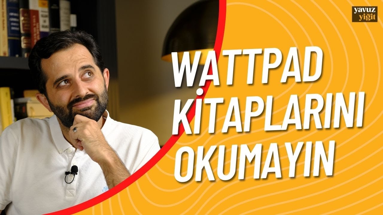 Wattpad Kitapları Okumayın! #2 I Yavuz Yiğit