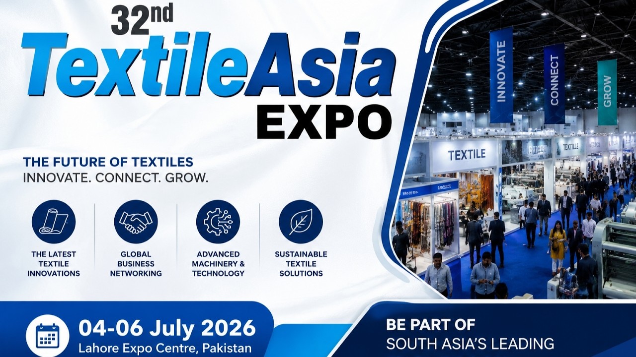 32nd Textile Asia International Exhibition At Expo Center Lahore | TEXTILE ASIA EXPO 2026