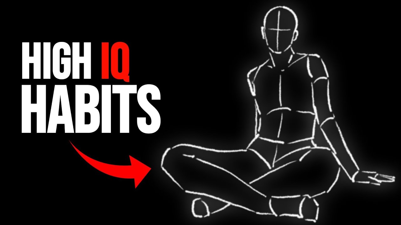 Habits that are signs of extremely high intelligence
