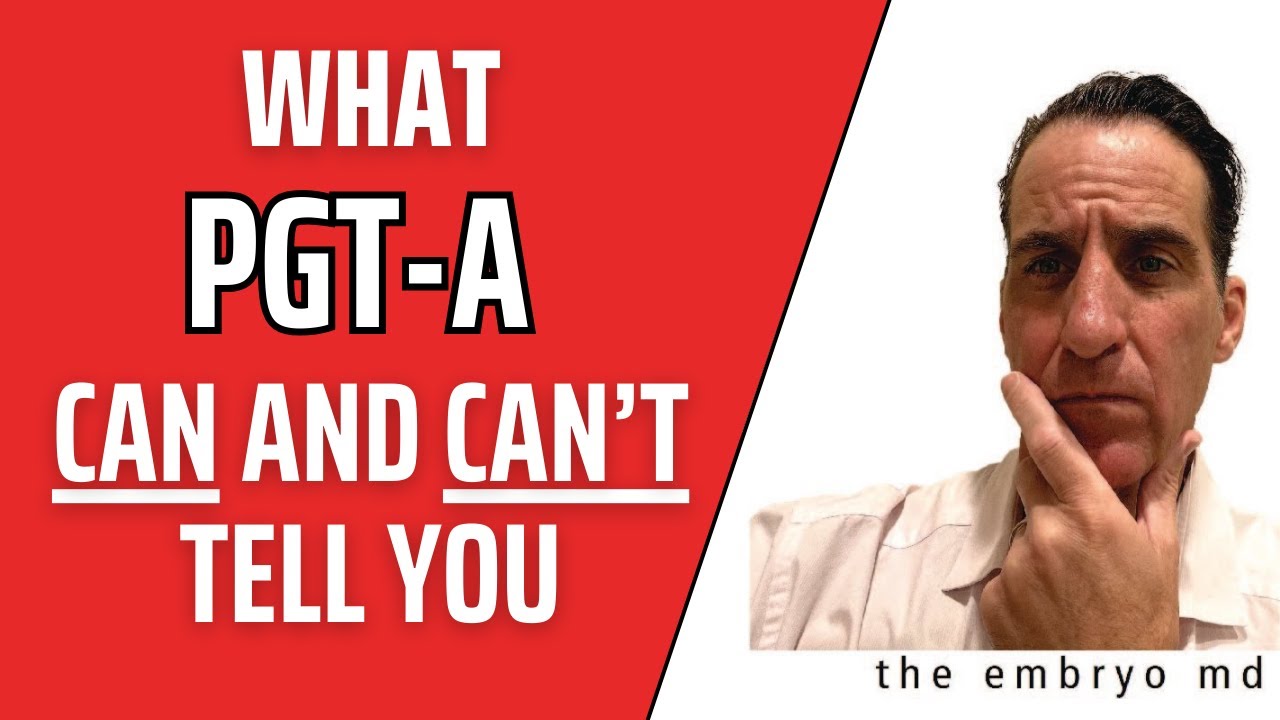 What PGT-A Can and CAN'T Tell You