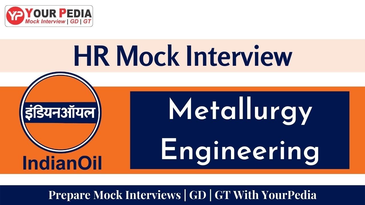 IOCL HR Mock Interview | Metallurgy Engineering| Interview Preparation | HR Interview Questions