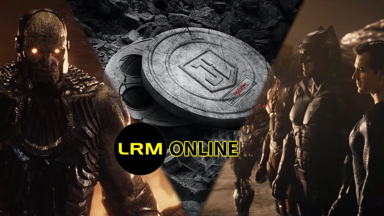 LRM Online Presents: Zack Snyder's Justice League -  A Live Review Of The Glory Or Unholy Mess
