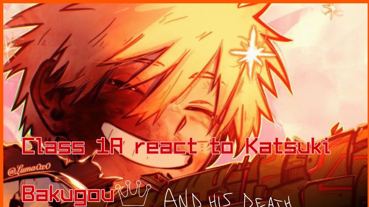 • Class 1A react to Katsuki Bakugou💥🧡 (Very short) 1/? •