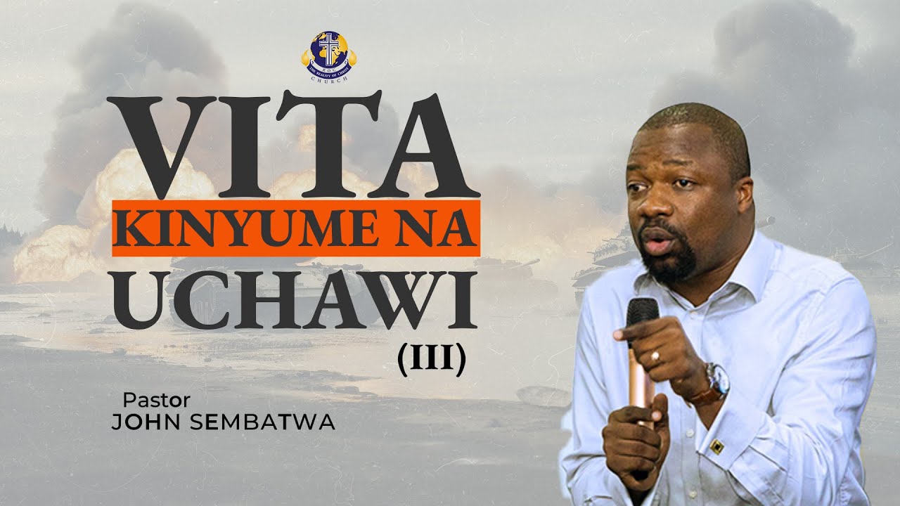 VITA KINYUME NA UCHAWI (III) - PASTOR JOHN SEMBATWA