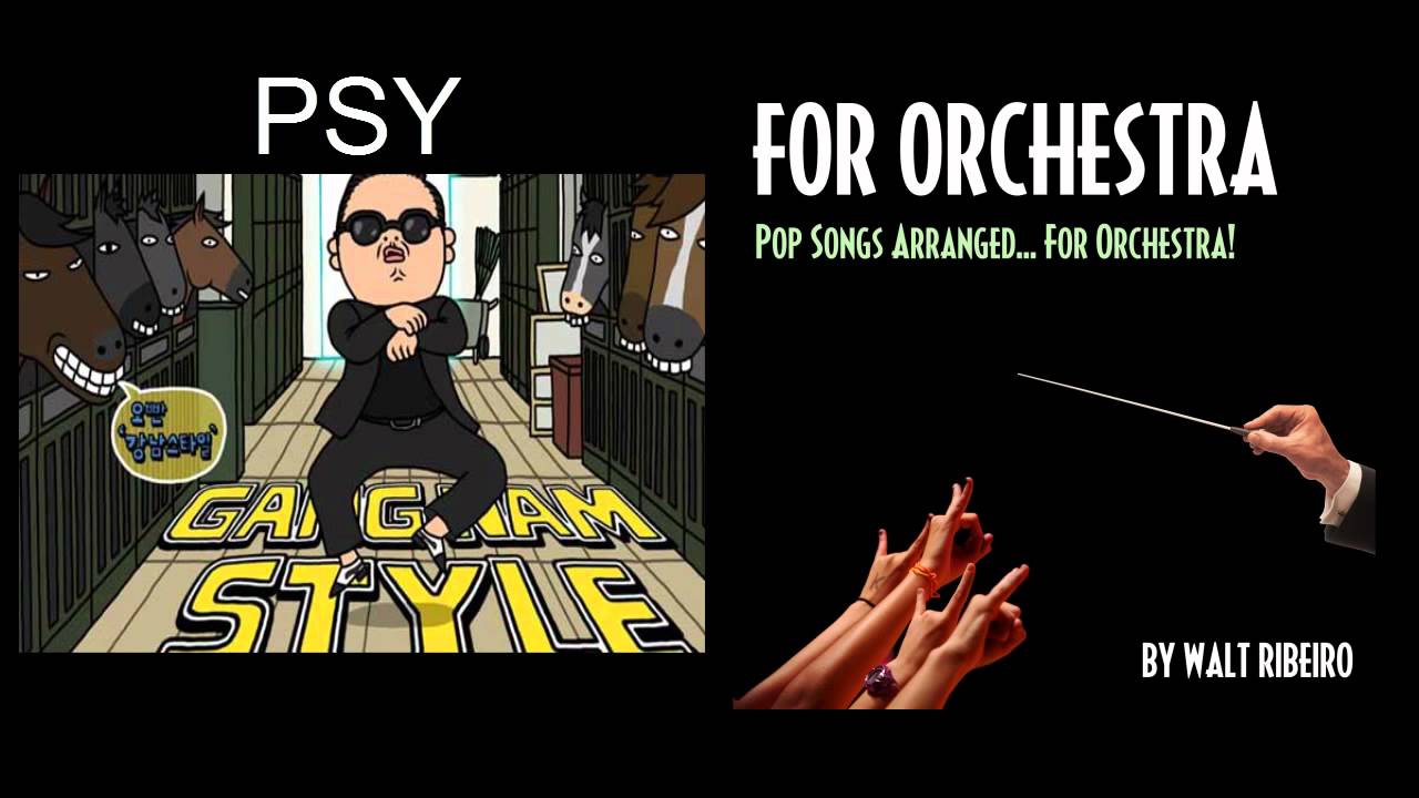 PSY - Gangnam Style + Orchestra version [mix]