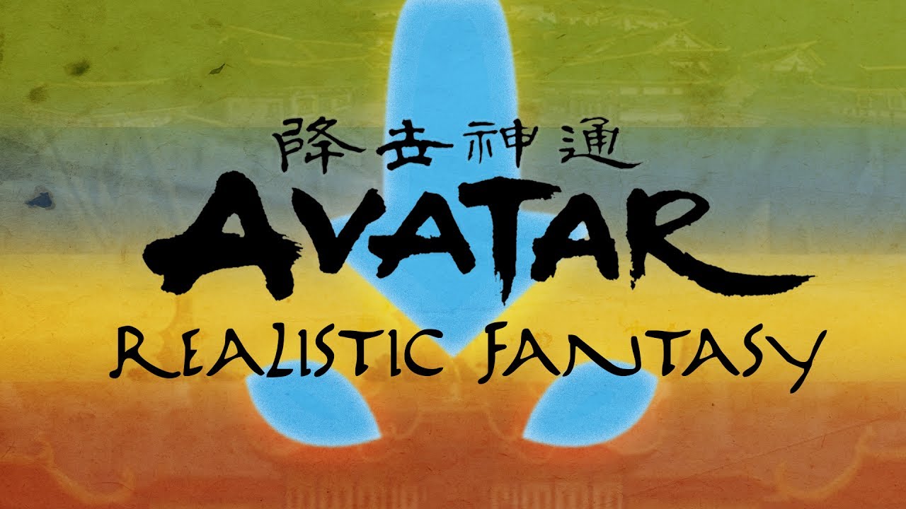 Avatar: The Last Airbender - Realistic Fantasy