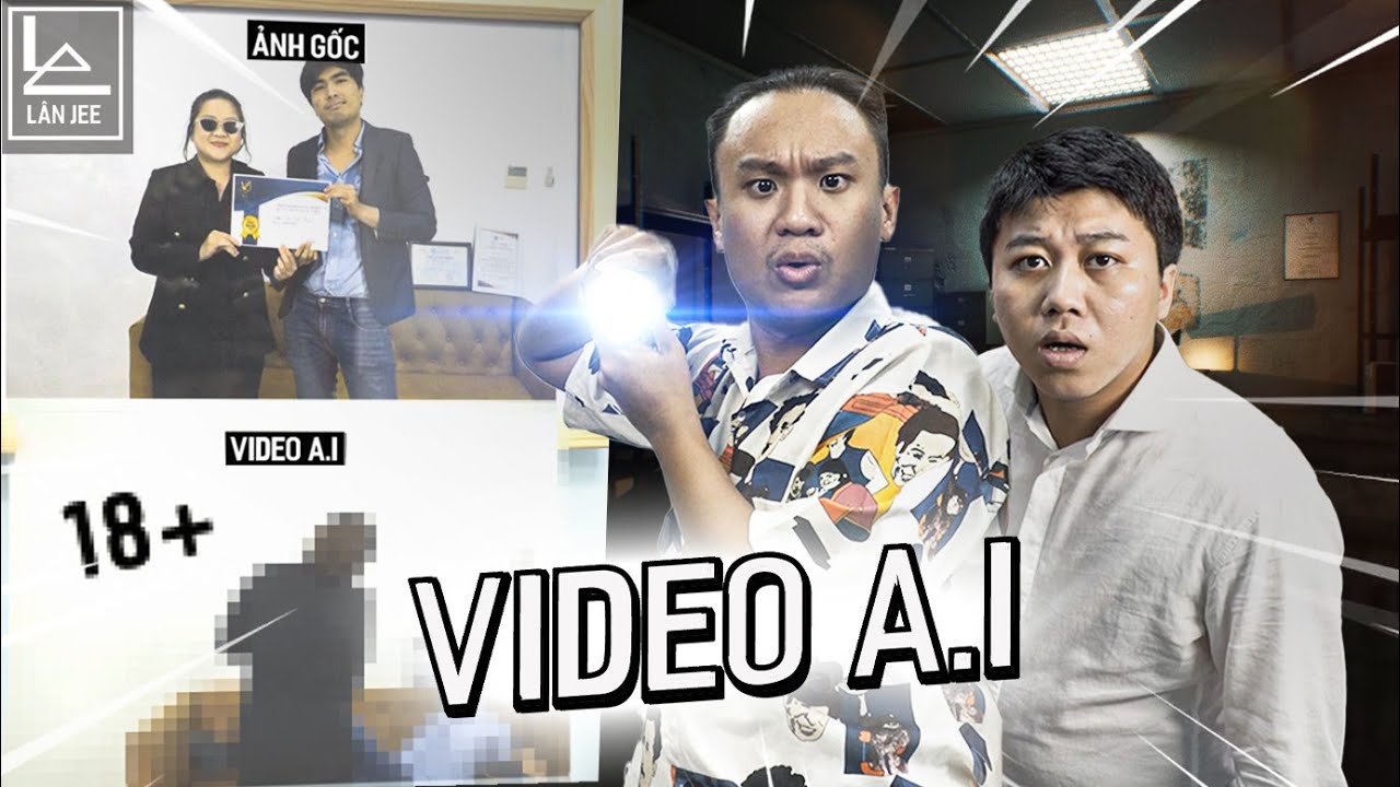 C&Ocirc;NG NGHỆ VIDEO A.I Đ&Aacute;NG SỢ || L&Acirc;N JEE OFFICIAL
