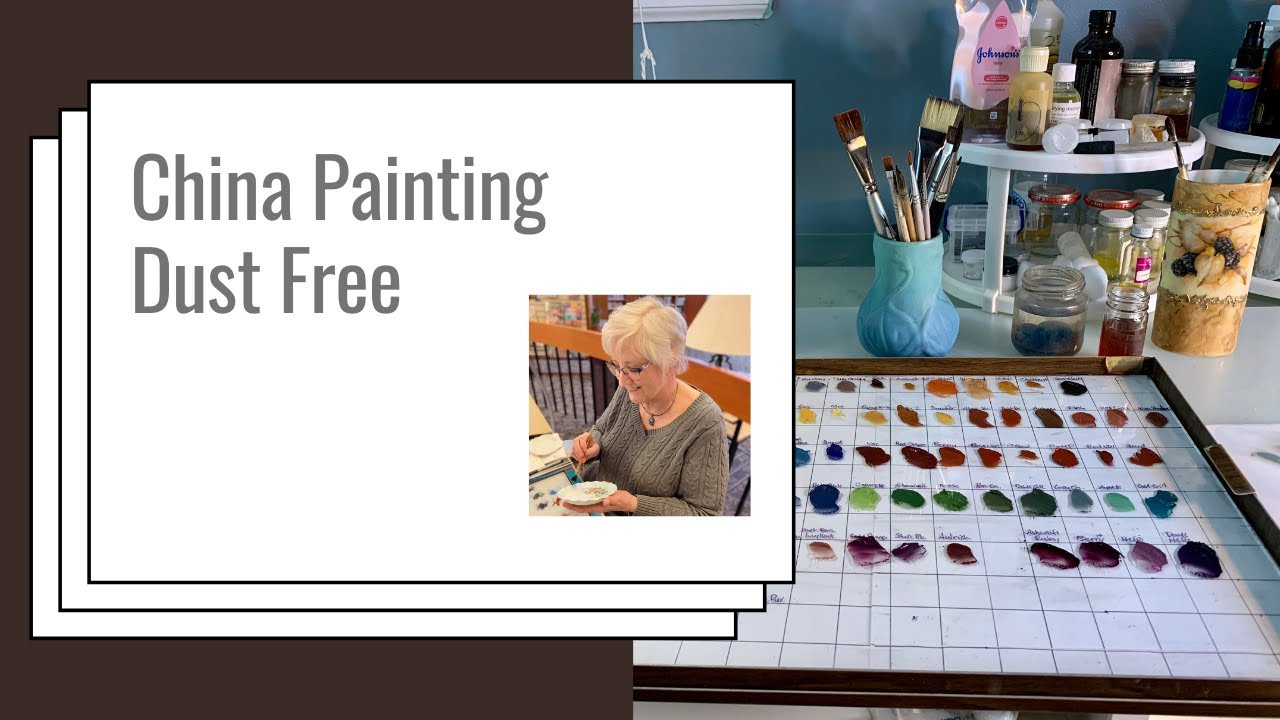 Porcelain Painting:  Dust Free China Painting