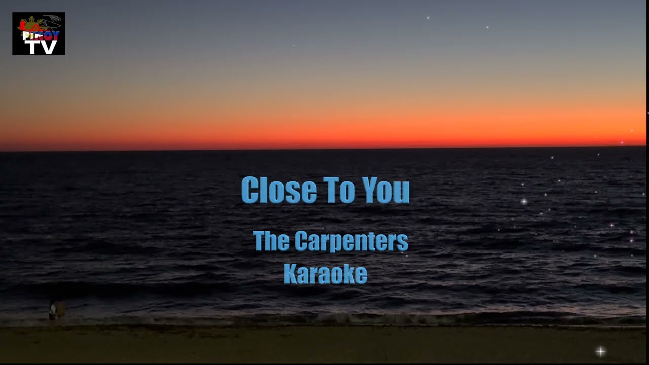 CLOSE TO YOU - The Carpenters Karaoke