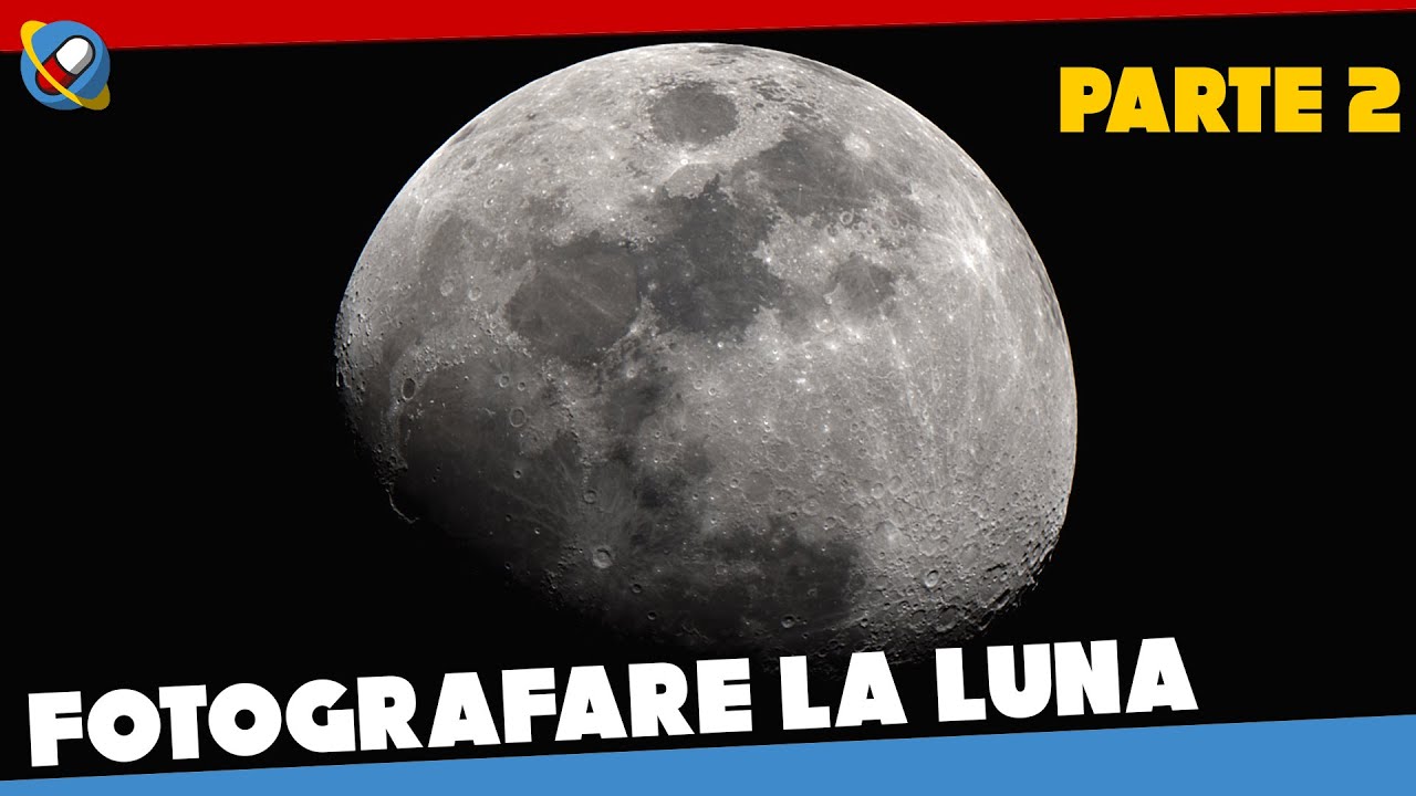 Come FOTOGRAFARE LA LUNA con la propria reflex digitale (parte 2)