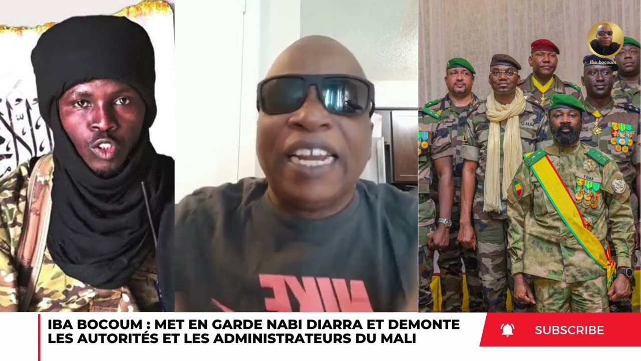 IBA BOCOUM MET EN GARDE NABI DIARRA ET DEMONTE LES AUTORITÉS ET LES ADMINISTRATEURS DU MALI